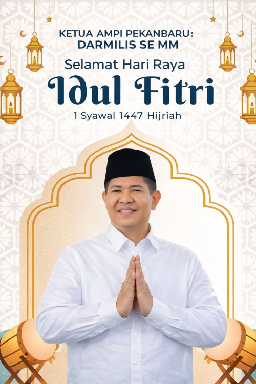 Pesan Penuh Makna dari Ketua AMPI Pekanbaru: Idul Fitri 1447 H Jadi Momentum Perkuat Kebersamaan dan Bangun Kota